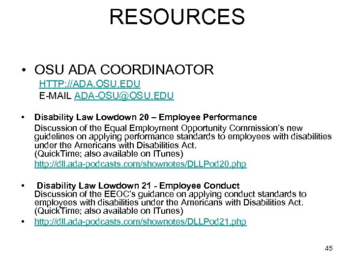 RESOURCES • OSU ADA COORDINAOTOR HTTP: //ADA. OSU. EDU E-MAIL ADA-OSU@OSU. EDU • Disability