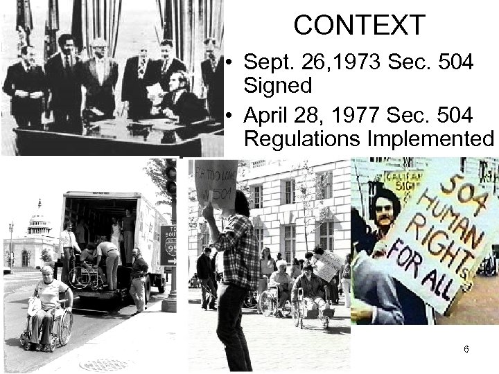 CONTEXT • Sept. 26, 1973 Sec. 504 Signed • April 28, 1977 Sec. 504