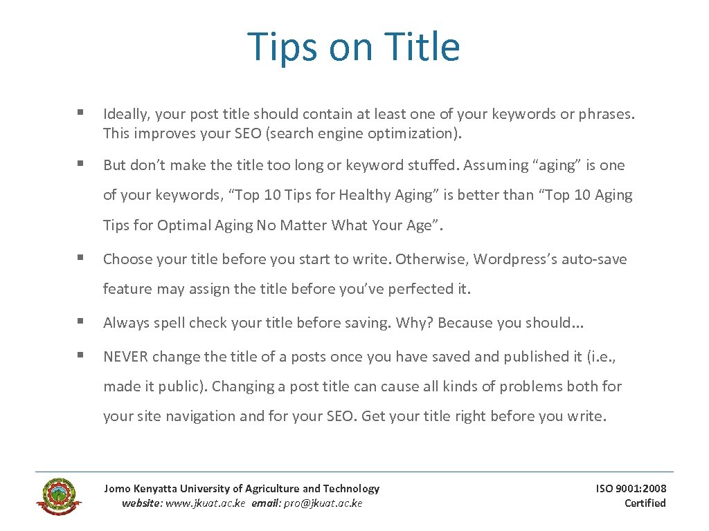 Tips on Title § Ideally, your post title should contain at least one of