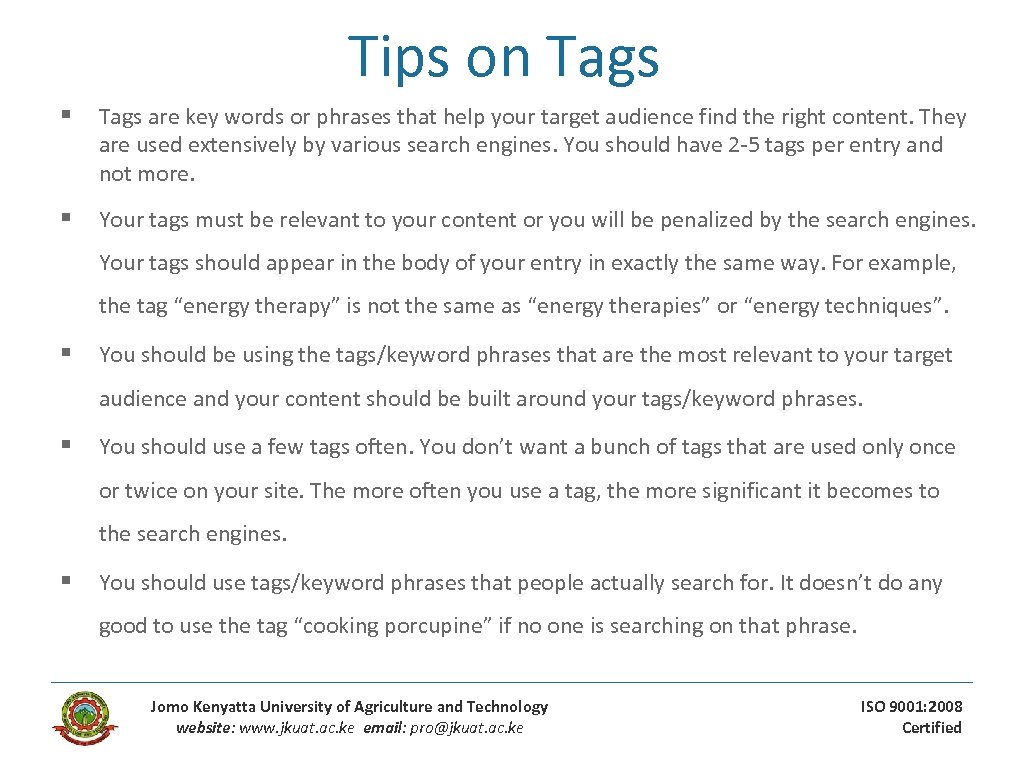 Tips on Tags § Tags are key words or phrases that help your target