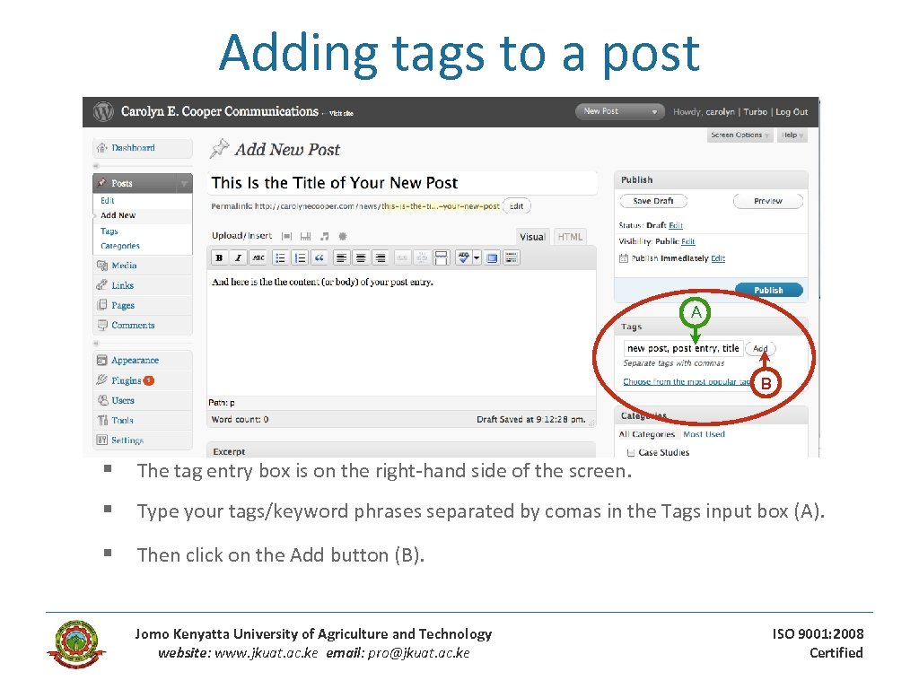 Adding tags to a post A B § The tag entry box is on