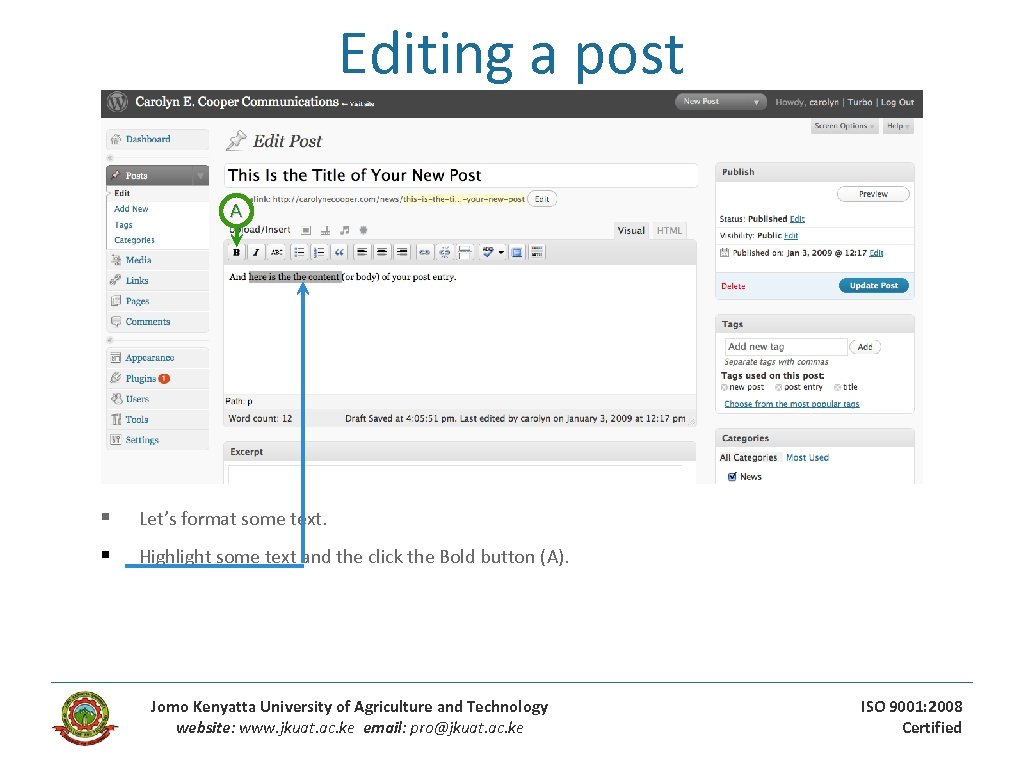 Editing a post A § Let’s format some text. § Highlight some text and