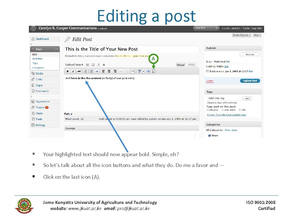 Editing a post A § Your highlighted text should now appear bold. Simple, eh?