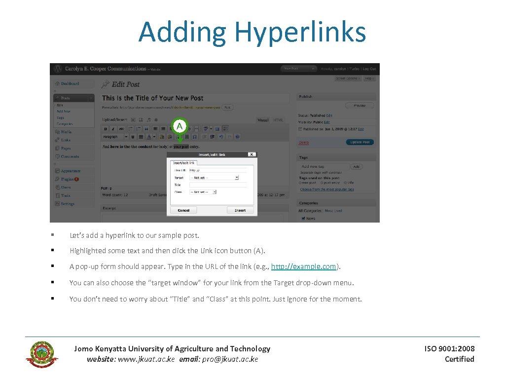 Adding Hyperlinks A § Let’s add a hyperlink to our sample post. § Highlighted