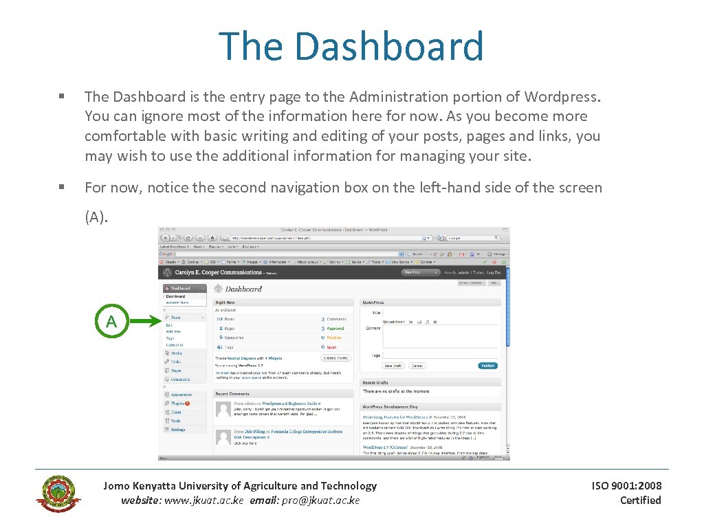 The Dashboard § The Dashboard is the entry page to the Administration portion of