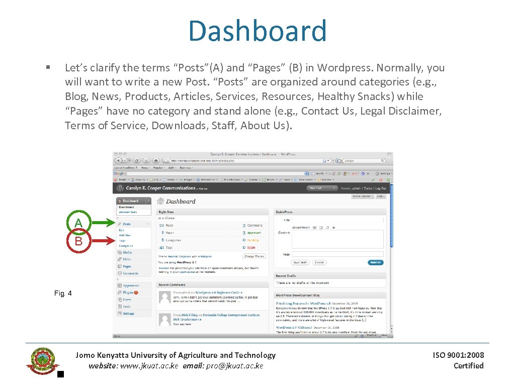 Dashboard § Let’s clarify the terms “Posts”(A) and “Pages” (B) in Wordpress. Normally, you
