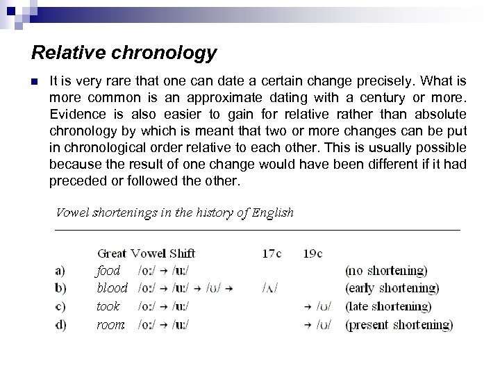 Relative chronology n It is very rare that one can date a certain change