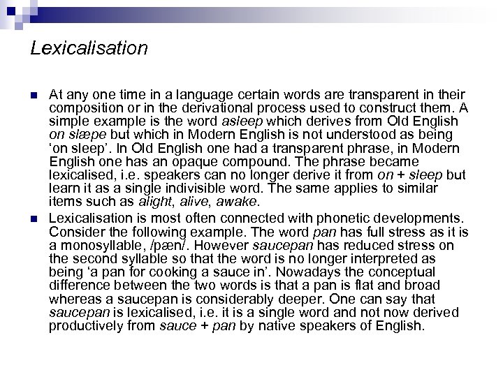 Lexicalisation n n At any one time in a language certain words are transparent