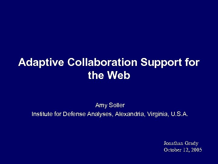 Adaptive Collaboration Support for the Web Amy Soller Institute for Defense Analyses, Alexandria, Virginia,