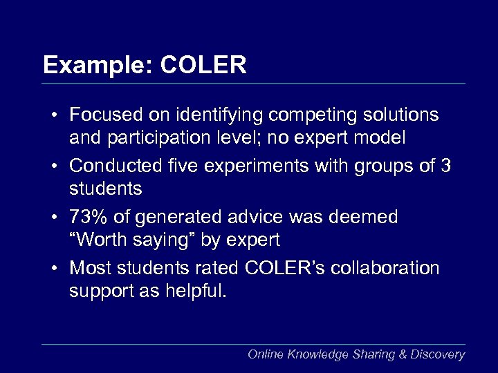 Example: COLER • Focused on identifying competing solutions and participation level; no expert model