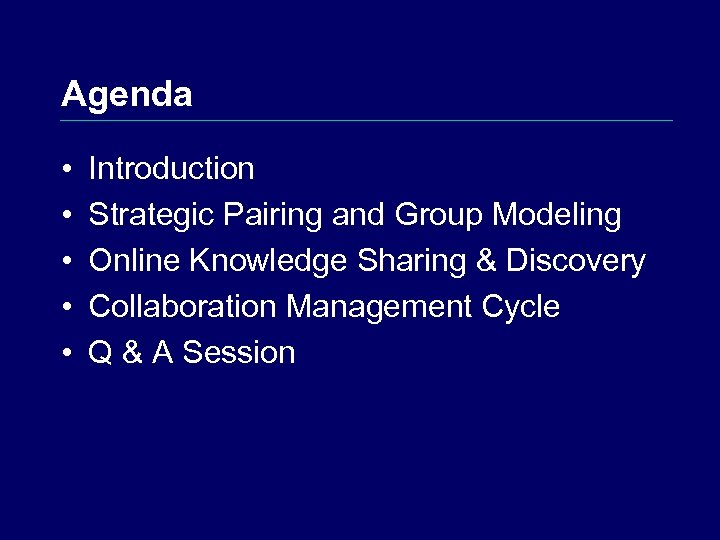 Agenda • • • Introduction Strategic Pairing and Group Modeling Online Knowledge Sharing &