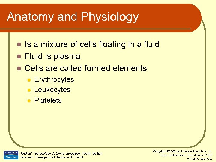 Anatomy and Physiology Is a mixture of cells floating in a fluid l Fluid