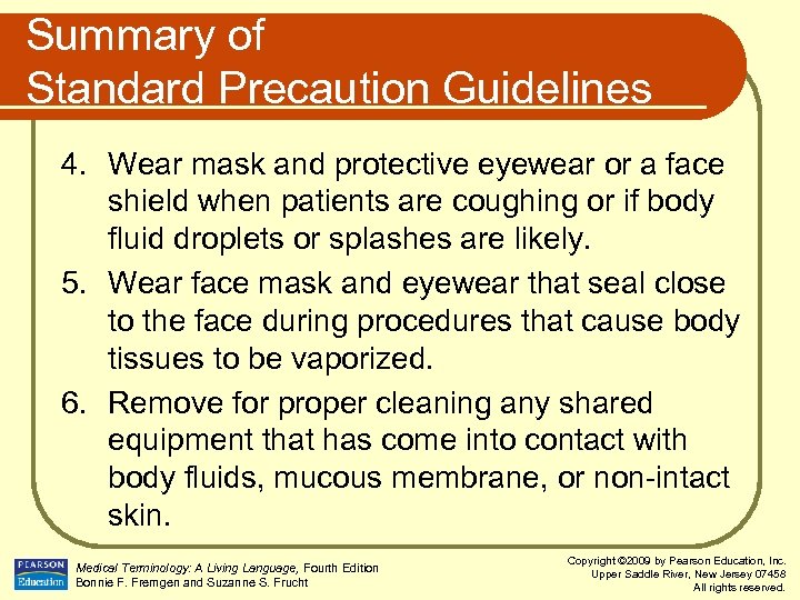 Summary of Standard Precaution Guidelines 4. Wear mask and protective eyewear or a face
