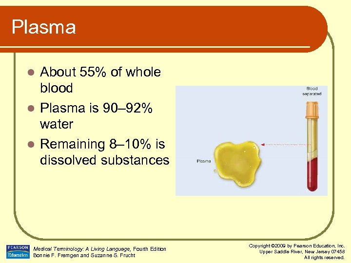 Plasma About 55% of whole blood l Plasma is 90– 92% water l Remaining