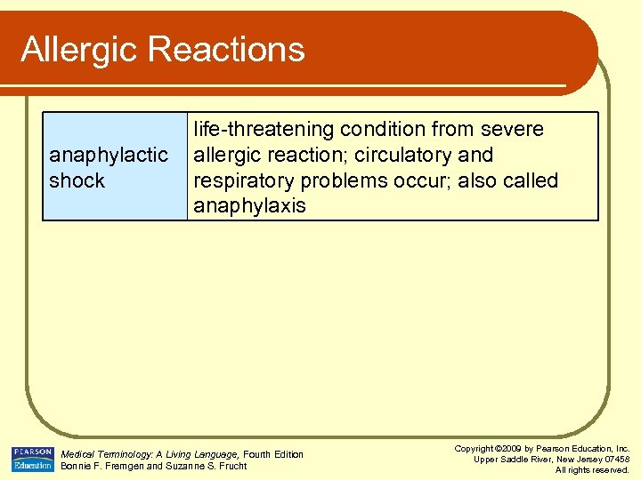 Allergic Reactions life-threatening condition from severe anaphylactic allergic reaction; circulatory and shock respiratory problems
