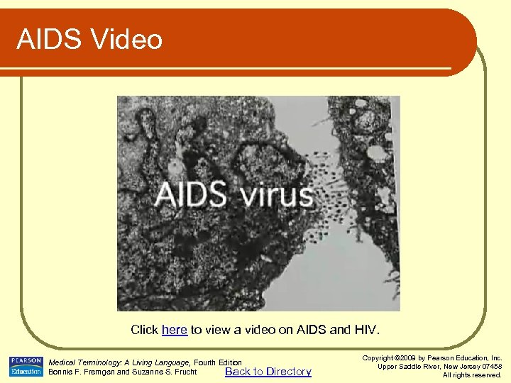 AIDS Video Click here to view a video on AIDS and HIV. Medical Terminology: