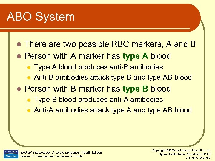 ABO System There are two possible RBC markers, A and B l Person with