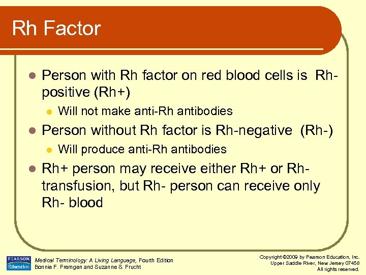 Rh Factor l Person with Rh factor on red blood cells is Rhpositive (Rh+)