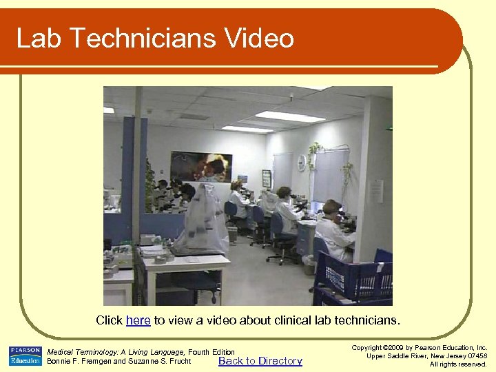 Lab Technicians Video Click here to view a video about clinical lab technicians. Medical