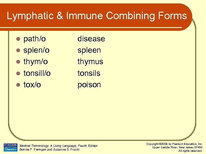 Lymphatic & Immune Combining Forms l l l path/o splen/o thym/o tonsill/o tox/o disease
