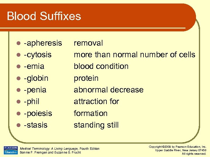 Blood Suffixes l l l l -apheresis -cytosis -emia -globin -penia -phil -poiesis -stasis