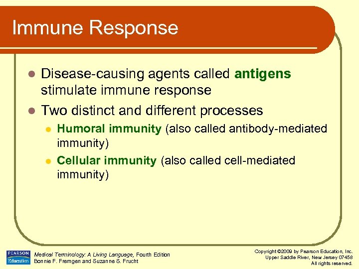 Immune Response Disease-causing agents called antigens stimulate immune response l Two distinct and different