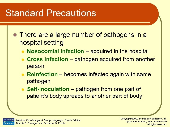 Standard Precautions l There a large number of pathogens in a hospital setting l