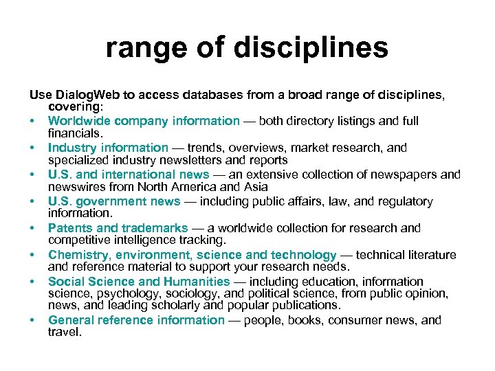 range of disciplines Use Dialog. Web to access databases from a broad range of