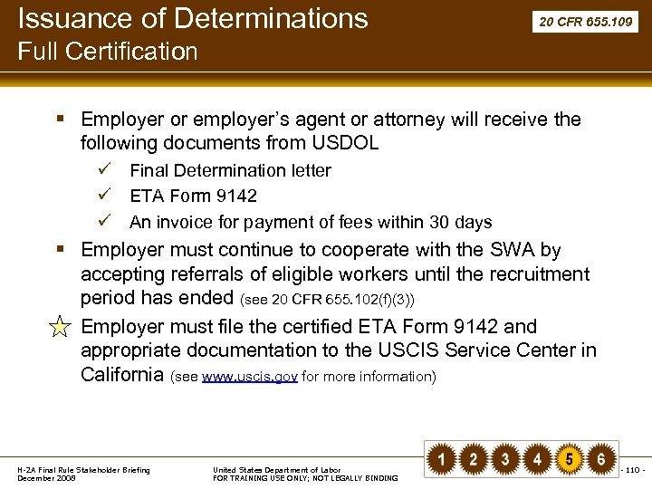Issuance of Determinations 20 CFR 655. 109 Full Certification § Employer or employer’s agent