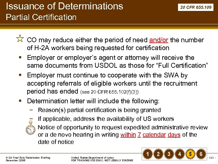 Issuance of Determinations 20 CFR 655. 109 Partial Certification § CO may reduce either