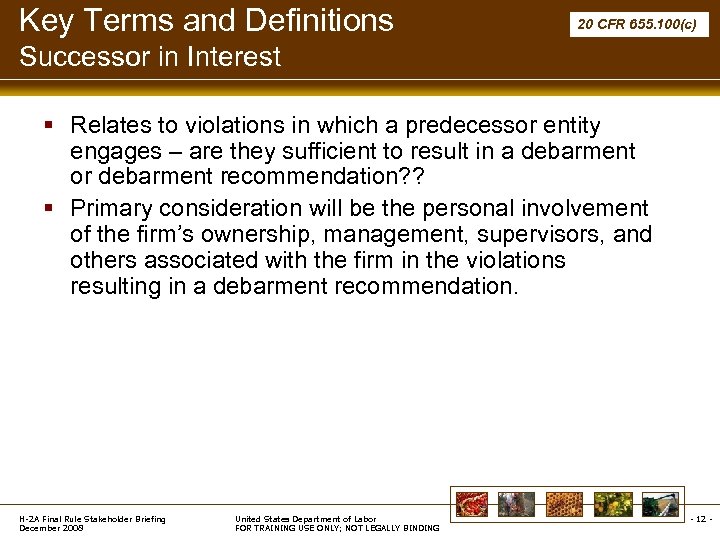 Key Terms and Definitions 20 CFR 655. 100(c) Successor in Interest § Relates to
