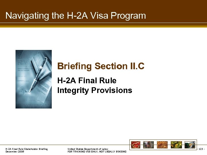 Navigating the H-2 A Visa Program Briefing Section II. C H-2 A Final Rule