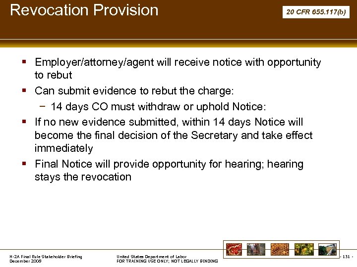 Revocation Provision 20 CFR 655. 117(b) § Employer/attorney/agent will receive notice with opportunity to