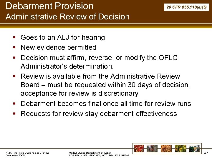 Debarment Provision 20 CFR 655. 118(e)(5) Administrative Review of Decision § Goes to an
