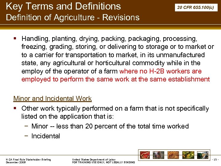 Key Terms and Definitions 20 CFR 655. 100(c) Definition of Agriculture - Revisions §