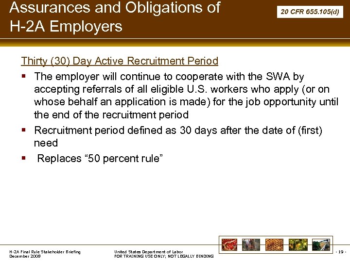 Assurances and Obligations of H-2 A Employers 20 CFR 655. 105(d) Thirty (30) Day