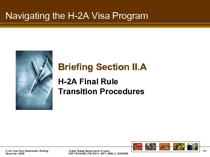 Navigating the H-2 A Visa Program Briefing Section II. A H-2 A Final Rule