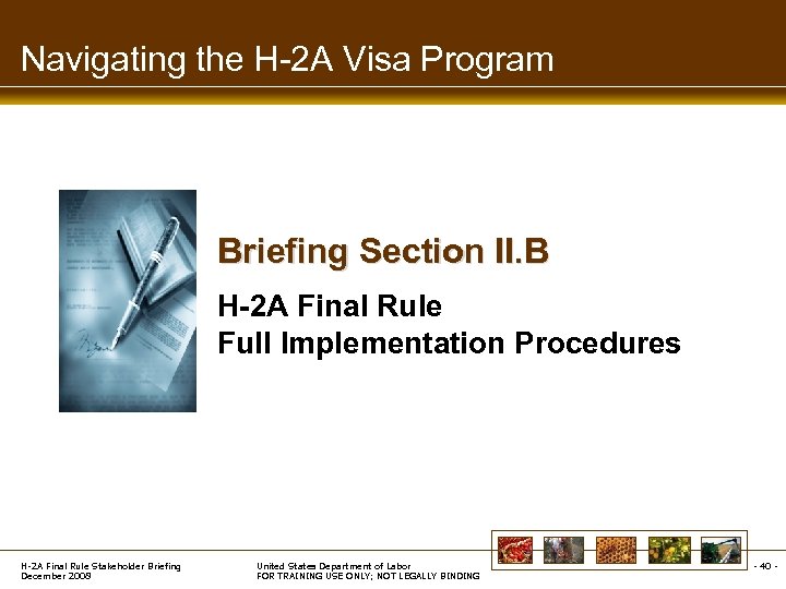 Navigating the H-2 A Visa Program Briefing Section II. B H-2 A Final Rule