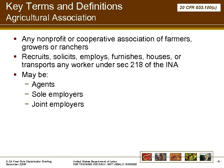 Key Terms and Definitions 20 CFR 655. 100(c) Agricultural Association § Any nonprofit or