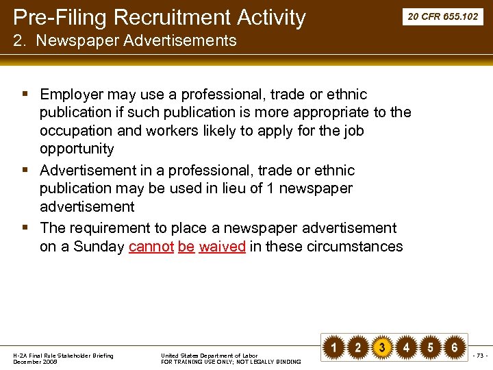 Pre-Filing Recruitment Activity 20 CFR 655. 102 2. Newspaper Advertisements § Employer may use