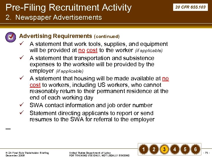 Pre-Filing Recruitment Activity 20 CFR 655. 103 2. Newspaper Advertisements § Advertising Requirements (continued)