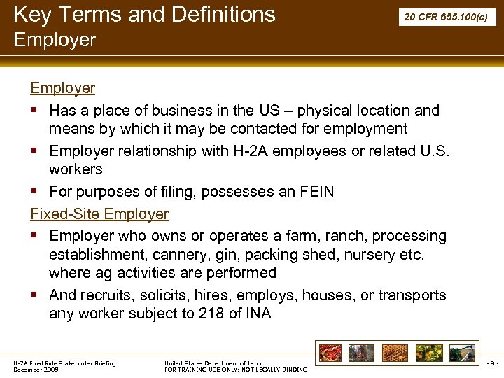 Key Terms and Definitions 20 CFR 655. 100(c) Employer § Has a place of
