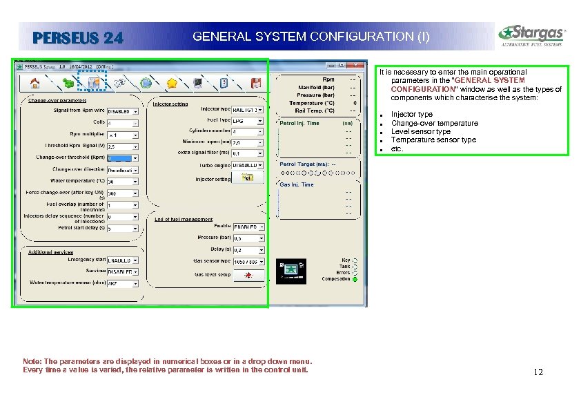 PERSEUS 24 GENERAL SYSTEM CONFIGURATION (I) It is necessary to enter the main operational