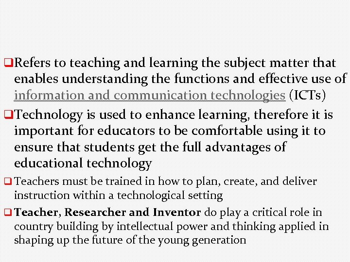 q. Refers to teaching and learning the subject matter that enables understanding the functions