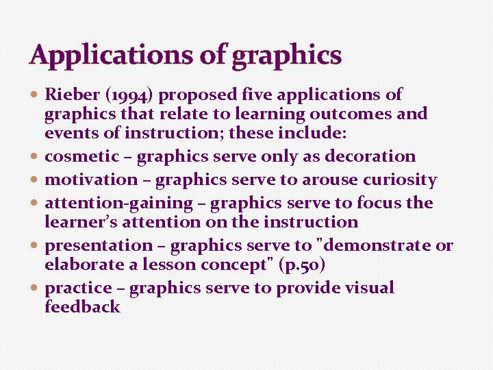 Applications of graphics Rieber (1994) proposed five applications of graphics that relate to learning