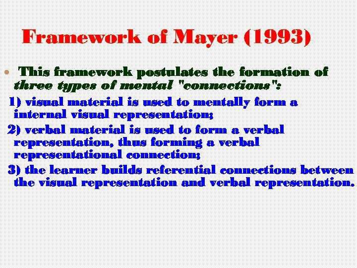  Framework of Mayer (1993) This framework postulates the formation of three types of