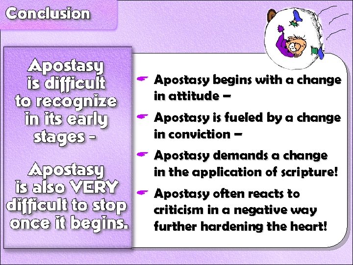 A Apostasy begins with a change in attitude – A Apostasy is fueled by