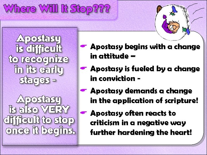 A Apostasy begins with a change in attitude – A Apostasy is fueled by