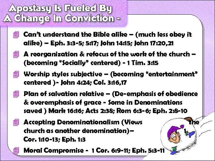 4 Can’t understand the Bible alike – (much less obey it alike) – Eph.