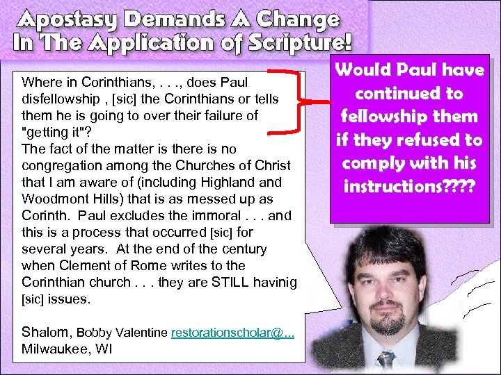 Where in Corinthians, . . . , does Paul disfellowship , [sic] the Corinthians